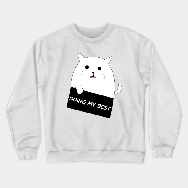 doing my best hoodie, doing my best shirt, doing my best stiker, doing my best for men, doing my best for women, doing my best funny, doing my best cat, doing my best gift, doing my best masks, Crewneck Sweatshirt by IRIS